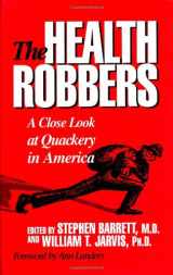 9780879758554-0879758554-The Health Robbers: A Close Look at Quackery in America (Consumer Health Library)