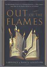 9780767908368-0767908368-Out of the Flames: The Remarkable Story of a Fearless Scholar, a Fatal Heresy, and One of the Rarest Books in the World