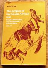9780719007637-0719007631-The origins of the South African War: Joseph Chamberlain and the diplomacy of imperialism, 1895-99