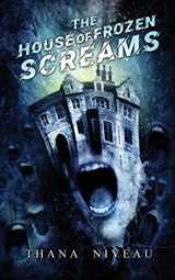 9781910283219-1910283215-The House of Frozen Screams