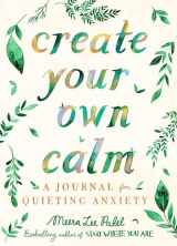 9780593084144-0593084144-Create Your Own Calm: A Journal for Quieting Anxiety
