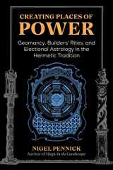 9781644115848-1644115840-Creating Places of Power: Geomancy, Builders' Rites, and Electional Astrology in the Hermetic Tradition