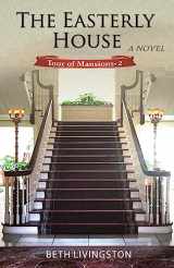 9781540506047-1540506045-The Easterly House (Tour of Mansions)
