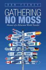 9781959365365-1959365363-Gathering No Moss: Memoir of a Reluctant World Traveler