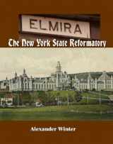 9781610333375-1610333373-Elmira: The New York State Reformatory