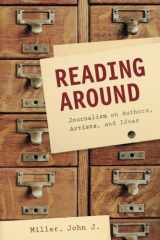 9781981189656-1981189653-Reading Around: Journalism on Authors, Artists, and Ideas