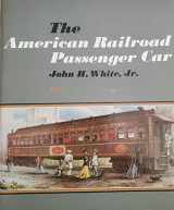 9780801827228-0801827221-The American Railroad Passenger Car (Johns Hopkins Studies in the History of Technology) (Part 1)