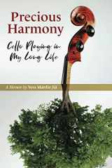 9781735667621-1735667625-Precious Harmony: Cello Playing In My Long Life