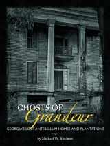 9781578647866-157864786X-Ghosts of Grandeur: Georgia's Lost Antebellum Homes and Plantations [FIRST EDITION]