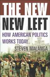 9781566636445-1566636442-The New New Left: How American Politics Works Today