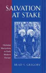 9780674007048-0674007042-Salvation at Stake: Christian Martyrdom in Early Modern Europe (Harvard Historical Studies)