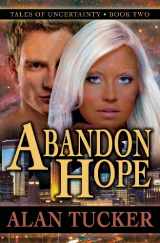9780988504721-0988504723-Abandon Hope (Tales of Uncertainty)