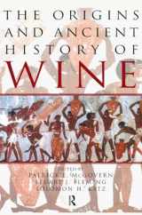 9781138138599-1138138592-The Origins and Ancient History of Wine: Food and Nutrition in History and Antropology
