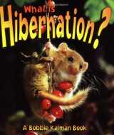 9780865059641-0865059640-What Is Hibernation? (Science of Living Things)
