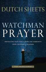 9780800799403-0800799402-Watchman Prayer: Protecting Your Family, Home and Community from the Enemy's Schemes