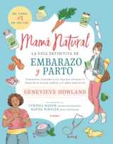 9786073164894-6073164890-Mamá natural / The Mama Natural Week-by-Week Guide to Pregnancy and Childbirth (Spanish Edition)
