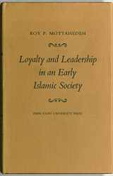 9780691052960-0691052964-Loyalty and Leadership in an Early Islamic Society (Princeton Studies on the Near East)
