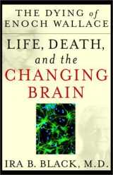 9780071362085-0071362088-The Dying of Enoch Wallace: Life, Death, and the Changing Brain