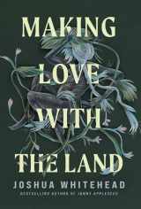 9781517914479-1517914477-Making Love with the Land: Essays