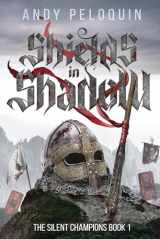 9781693652219-1693652218-Shields in Shadow: An Epic Military Fantasy Novel (The Silent Champions)