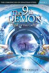 9780996845649-099684564X-The 9th Demon: Time of the Cross (Chronicles of Jonathan Steel)