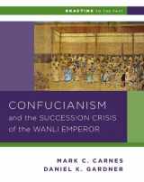 9780393937275-0393937275-Confucianism and the Succession Crisis of the Wanli Emperor, 1587 (Reacting to the Past)