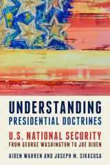 9781538155257-1538155257-Understanding Presidential Doctrines: U.S. National Security from George Washington to Joe Biden