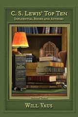 9781935688181-1935688189-C. S. Lewis' Top Ten: Influential Books and Authors, Volume Three