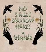 9780991476541-0991476549-No Single Sparrow Makes a Summer
