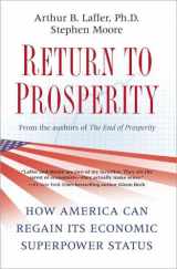 9781439159927-1439159920-Return to Prosperity: How America Can Regain Its Economic Superpower Status