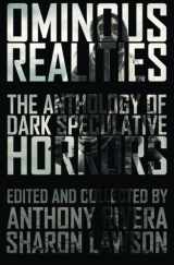9781940658032-1940658039-Ominous Realities: The Anthology of Dark Speculative Horrors