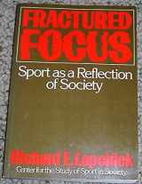 9780669122886-0669122882-Fractured Focus: Sport As a Reflection of Society