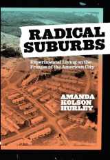 9781948742368-1948742365-Radical Suburbs: Experimental Living on the Fringes of the American City