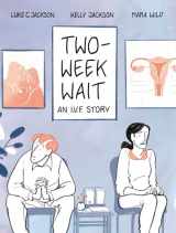 9781950354634-1950354636-Two-Week Wait: An IVF Story