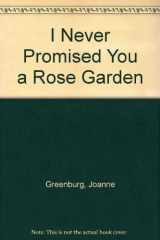9780451137470-0451137477-I Never Promised You a Rose Garden