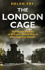 9780300221930-0300221932-The London Cage: The Secret History of Britain's World War II Interrogation Centre
