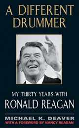 9780060012328-0060012323-A Different Drummer: My Thirty Years with Ronald Reagan