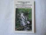 9780963607034-0963607030-Waterfall Walks and Drives in the Great Smoky Mountains and the Western Carolinas