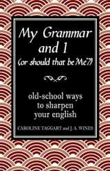 9781843173106-1843173107-My Grammar and I (Or Should That Be 'Me'?)
