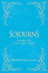 9781944194215-1944194215-Sojourns: Poems of Life and Love