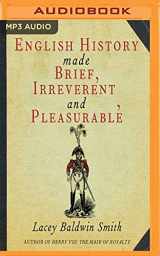 9781536696417-1536696412-English History Made Brief, Irreverent, and Pleasurable
