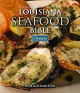 9781589809697-1589809696-Louisiana Seafood Bible, The: Oysters (Louisiana Landmarks)