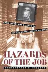 9780807847985-0807847984-Hazards of the Job: From Industrial Disease to Environmental Health Science
