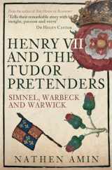 9781398112469-1398112461-Henry VII and the Tudor Pretenders: Simnel, Warbeck, and Warwick