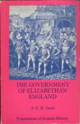 9780713151725-0713151722-Government of Elizabethan England (Foundations of Modern History)