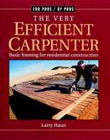 9781561580019-1561580015-The Very Efficient Carpenter: Basic Framing for Residential Construction (For Pros By Pros)