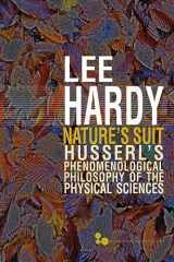9780821420652-0821420658-Nature’s Suit: Husserl’s Phenomenological Philosophy of the Physical Sciences (Volume 45) (Series In Continental Thought)