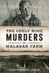9781467146180-1467146188-The Ceely Rose Murders at Malabar Farm (True Crime)