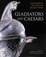9780714123165-0714123161-Gladiators and Caesars: The Power Spectacle in Ancient Rome