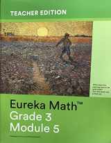 9781632553676-1632553678-Eureka Math - a Story of Units Grade 3 Teacher Edition Book #5 (Module 5) Grade 3 Teacher Edition Book #5 (Module 5)